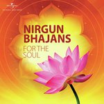 Nirgun Bhajans For The Soul - Kavita Sheth Song Download